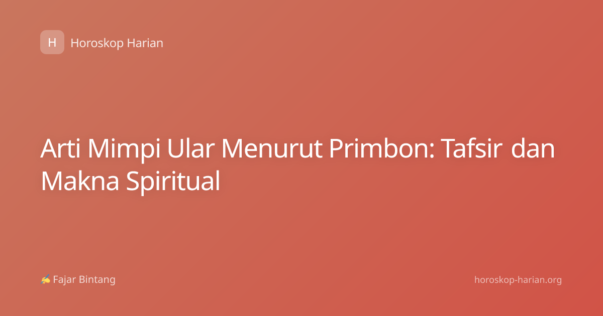 Arti Mimpi Ular Menurut Primbon: Tafsir dan Makna Spiritual