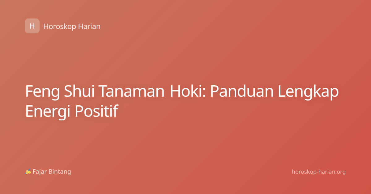 Feng Shui Tanaman Hoki: Panduan Lengkap Energi Positif