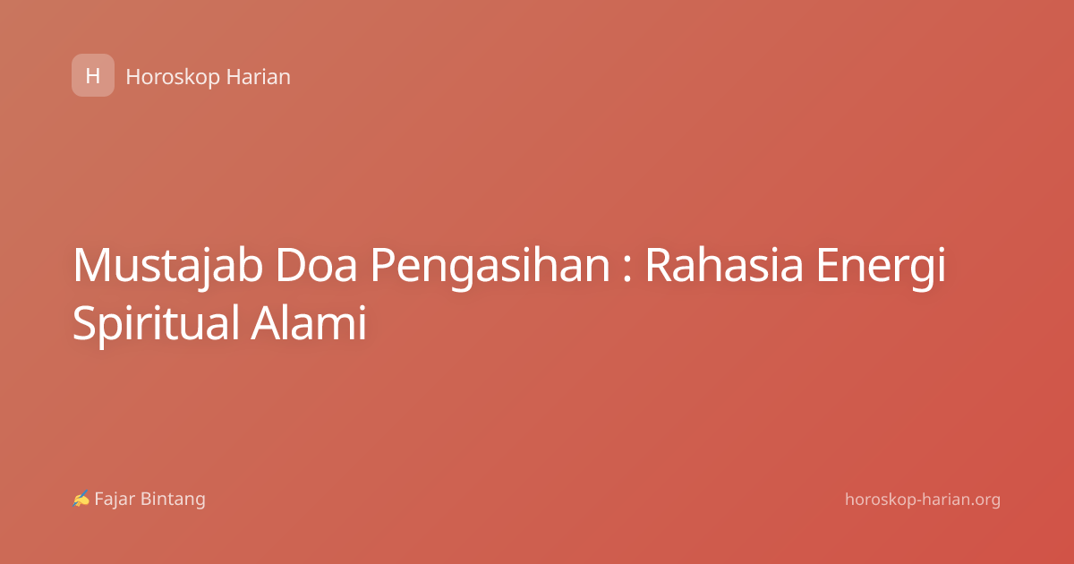 Mustajab Doa Pengasihan : Rahasia Energi Spiritual Alami
