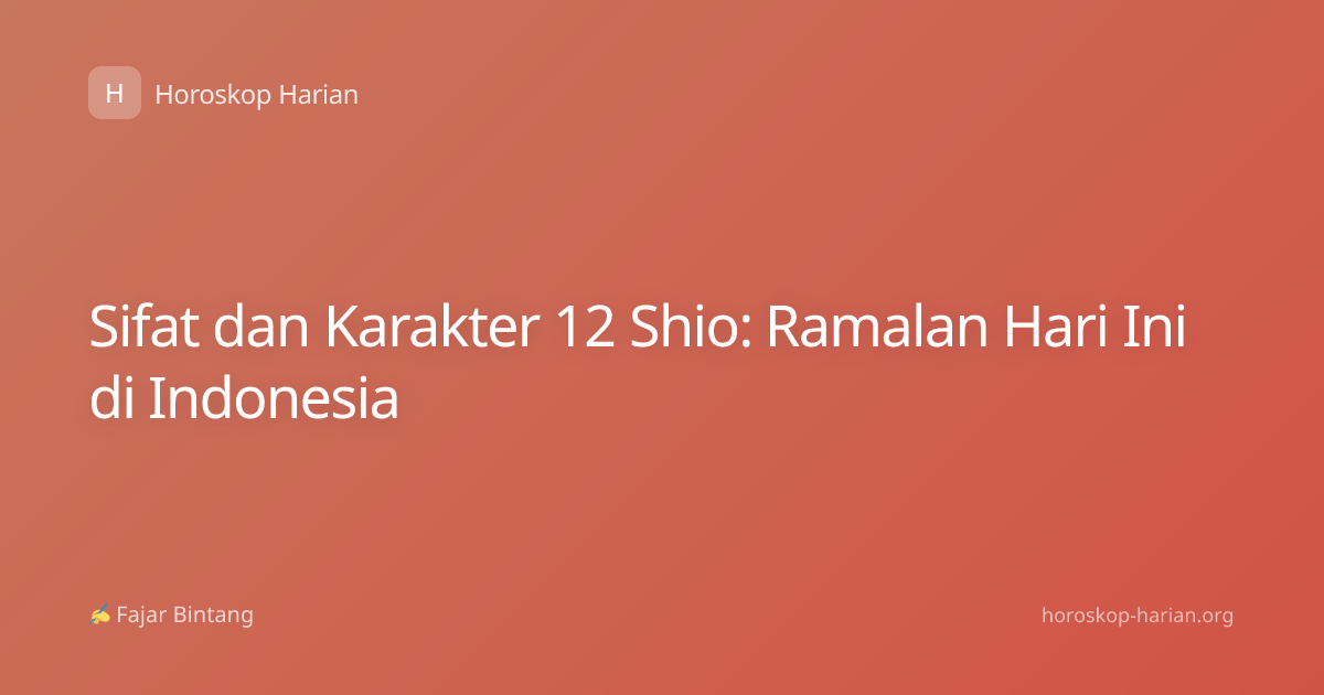 Sifat dan Karakter 12 Shio: Ramalan Hari Ini di Indonesia